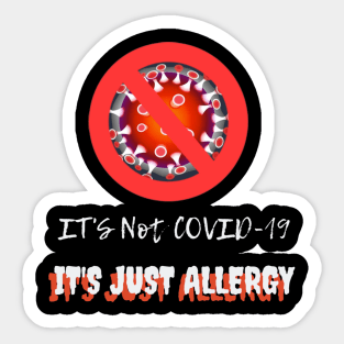 It's not covid-19 It's just allergy Sticker